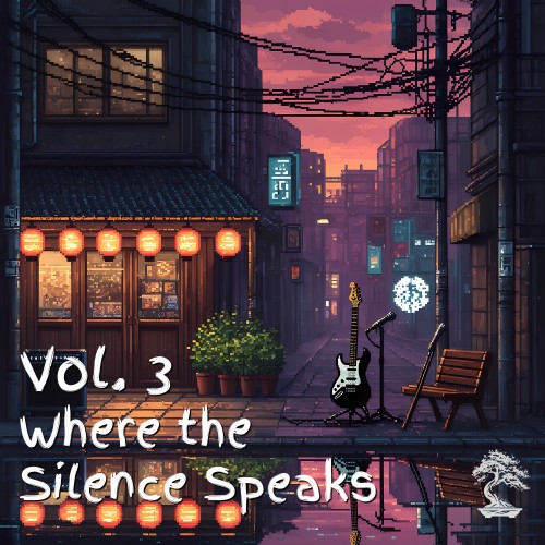 Vol. 3 ~ Where the Silence Speaks